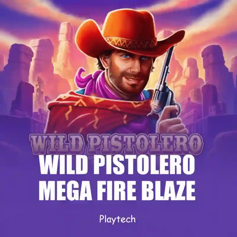 Mega Fire Blaze Wild Pistolero